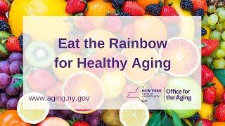 Eat The Rainbow for Healthy Aging