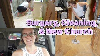 Exciting Surgery, Some Cleaning, & Trying a New Church! // Jill Kay