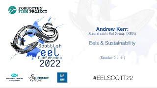 Andrew Kerr - Sustainable Eel Group - Eels & Sustainability