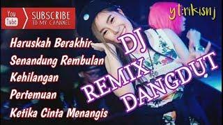 DJ Dangdut Remix terbaru 2019 -Haruskah Berakhir