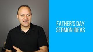 10 Father's Day Sermon Ideas
