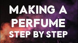 How to actually MAKE PERFUME