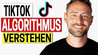 TIKTOK Algorithmus verstehen und nutzen (EINFACH erklärt)