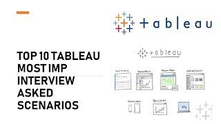 "Master Your Tableau Interview with These Top 10 Scenarios! | Ultimate Interview Preparation Guide"