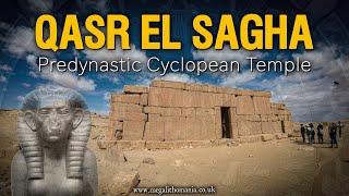 Qasr el Sagha | Predynastic Cyclopean Temple in Egypt | Megalithomania