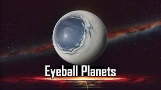 What would it be like on an Eyeball Planet?