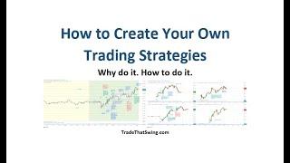 How to Create Your Own Trading Strategies (Never Rely on Others Again)