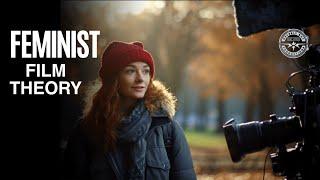 WHAT IS THE FEMINIST FILM THEORY?