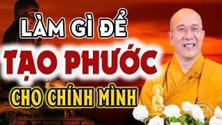 Làm Gì Để TẠO PHƯỚC Cho Mình? (NÊN NGHE) - Thầy Thích Trúc Thái Minh