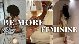 I got in touch with my FEMININITY & started living a SOFT LIFE | How to be a more feminine woman