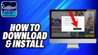 How To Download and Install Genshin Impact on PC (2024) - Easy Fix