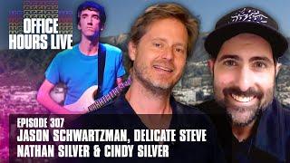 Jason Schwartzman, Nathan Silver & Cindy Silver, Delicate Steve (Episode 307)