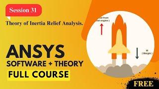 Session 31 : Theory of Inertia Relief Analysis | Ansys : Basic to Professional Course