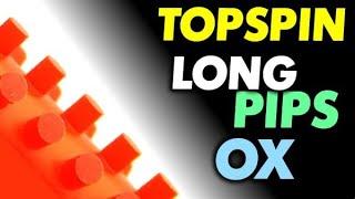 LOOPING with LONG PIPS OX: how to TOPSPIN by long pimples no sponge, which rubbers good for NOPPSPIN