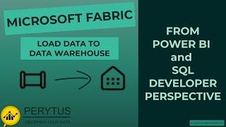 Exploring Data Pipeline: Loading Data to the Data Warehouse - Microsoft Fabric | PeryTUS - Power BI