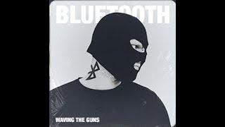 Waving The Guns - Bluetooth (prod. by BRYCK)