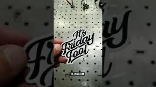 Its Friday Fool !