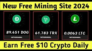 New Free Mining Site 2024 • Free Crypto Mining App 2024 • Earn Free $20 TRX LTC DOGE Daily