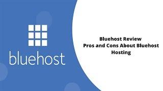 Bluehost Review | Pros and Cons About Bluehost Hosting