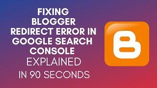 How To Fix Blogger Redirect Error In Google Search Console (2025)