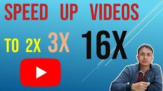 How to speed up YouTube videos to any value (2x, 3x, 4x upto 16x) ?