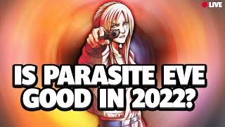 Is Parasite Eve still good in 2022?