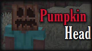 Pumpkin Head "Killer" (Minecraft Creepypasta)