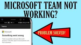 Microsoft Team App Not Working Problem Solved