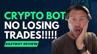 Eazybot Review - A Crypto Trading Bot - No Losing Trades In Over 4 Months!  - All Trades Revealed