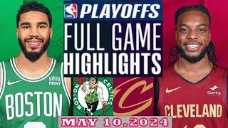 Boston Celtics vs Cleveland Cavaliers Full Game Highlights | May 10, 2024 | NBA Play off