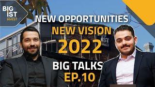 Bigist Invest' Vision For 2022 | Property Turkey | BIG TALKS EP. 10