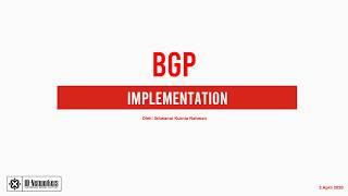 BGP Use Case & Implementation on Mikrotik - Ikhwanul Kurnia Rahman