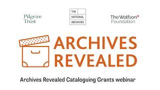 Archives Revealed Cataloguing Grant webinar