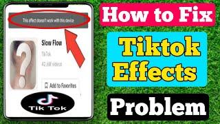 How to Fix Tik Tok This effects doesn't work with this device (2023)