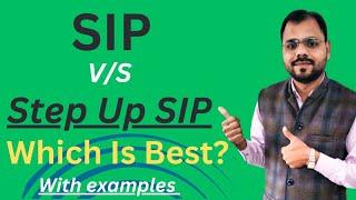 Difference between SIP and Step Up SIP | SIP V/s Step Up SIP