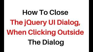 close jquery UI dialog box clicking outside 3.3.1