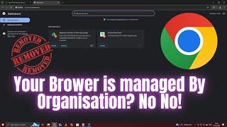 Error: How To Fix-Google Chrome Your Browser is Managed By Your Organisation