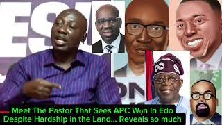 Meet the Pastor that sees APC Victory In Edo State Plus more on why PDP Fails