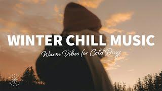 Winter Chill Music ️ Warm Vibes for Cold Days, Relaxing House Mix | The Good Life No.55