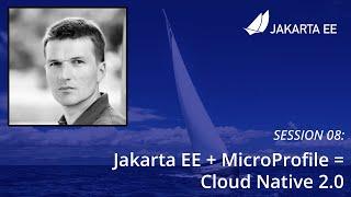 Jakarta EE + MicroProfile = Cloud Native 2.0 | JakartaOne Livestream 2021