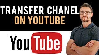  How to Transfer YouTube Channel to Another Google Account (Full Guide)