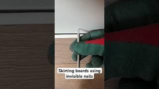 Let’s get rid of ugly skirting boards. No visible nails, adhesive or glue.