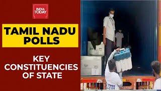 Tamil Nadu Polls 2021: Key Constituencies In The Poll-Bound State | India Today's Ground Report