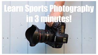 Learn Sports Photography in 3 minutes