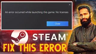 An Error Occurred While Launching This Game: No Licenses | Fix Steam No License Issue 2025