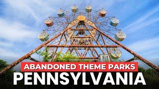 7 Lost Theme Parks in Pennsylvania That Will Leave You Speechless