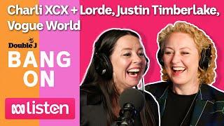 Bang On with Myf Warhurst and Zan Rowe: Charli XCX + Lorde, Justin Timberlake, Vogue World