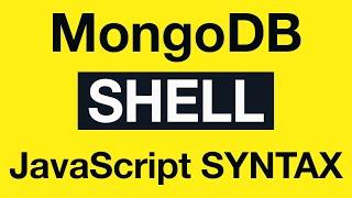 MongoDB Shell: 05 MongoDB Shell JavaScript Syntax