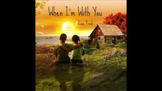 When I'm With You - Anne Pronk (self written song)