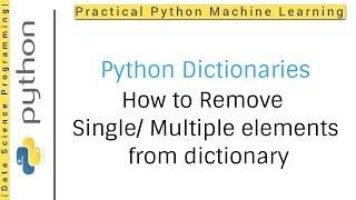 Python Dictionaries Tutorial 4 | How to remove single or multiple elements from dictionary
